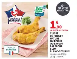 U Express Cuisse de poulet nature ou épicée ou saveur barbecue bleu- blanc-cœur offre
