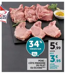 U Express Porc: côte première ou filet ou échine offre