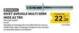 DomPro PRODIXAL Rivet aveugle multi serr inox a2 trs offre