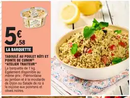 E.Leclerc ATELIER TRAITEUR Taboulé au poulet rôti et pointe de cumin offre