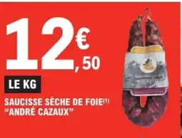 E.Leclerc ANDRÉ CAZAUX Saucisse sèche de foie offre