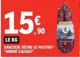 E.Leclerc ANDRÉ CAZAUX Saucisse sèche le pastou offre