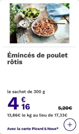 Picard Émincés de poulet rôtis offre
