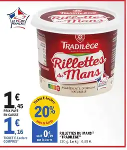 E.Leclerc TRADILÈGE Rillettes du mans offre