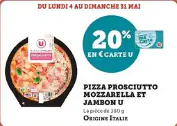 Super U Pizza prosciutto mozzarella et jambon u offre