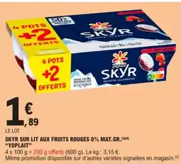 E.Leclerc YOPLAIT Skyr sur lit aux fruits rouges 0% mat.gr offre