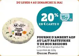 Super U Fourme d'ambert aop au lait pasteurise u de nos regions offre