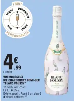 E.Leclerc BLANC FOUSSY Vin mousseux ice chardonnay demi-sec offre