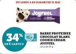 Super U Barre proteinee chocolat blanc cookie cream joyfuel offre