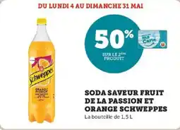 Super U Soda saveur fruit de la passion et orange schweppes offre