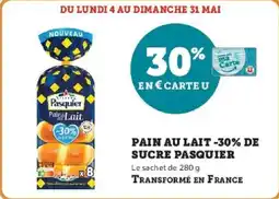 Super U Pain au lait -30% de sucre pasquier offre