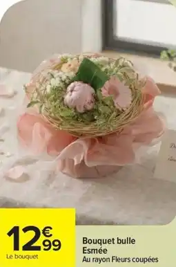 Carrefour Bouquet bulle esmée offre