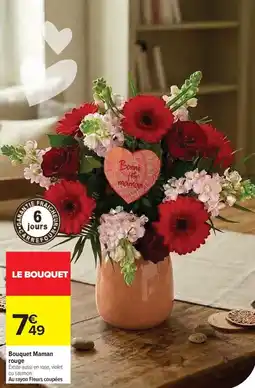 Carrefour Bouquet maman rouge offre