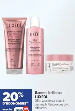 Carrefour Gamme brillance luxeol offre