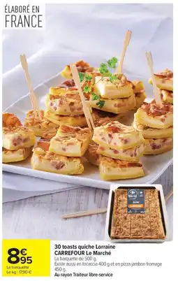 Carrefour 30 toasts quiche lorraine carrefour le marché offre