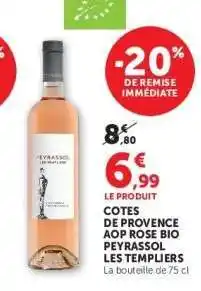 Hyper U COTES DE PROVENCE AOP ROSE BIO PEYRASSOL LES TEMPLIERS offre