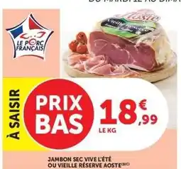Hyper U Jambon Sec Vive l'Été ou Vieille Réserve Aoste offre