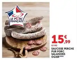 Hyper U Saucisse Perche Pur Porc Salaisons Ogier offre