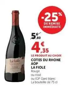 Hyper U COTES DU RHONE AOP LA FIOLE offre