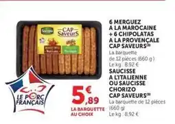 Hyper U 6 Merguez à la Marocaine + 6 Chipolatas à la Provençale Cap Saveurs offre