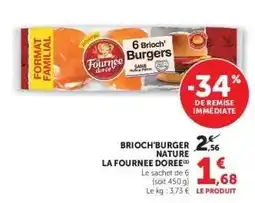 Hyper U BRIOCH'BURGER NATURE LA FOURNÉE DORÉE offre