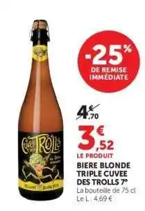 Hyper U BIERE BLONDE TRIPLE CUVEE DES TROLLS 7° offre