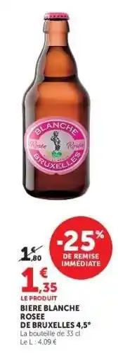 Hyper U BIERE BLANCHE ROSEE DE BRUXELLES 4,5° offre