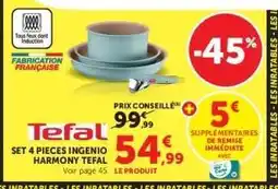 Hyper U Tefal Set 4 Pièces Ingenio Harmony offre