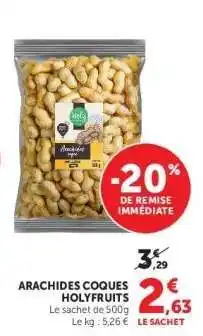 Hyper U ARACHIDES COQUES HOLYFRUITS offre