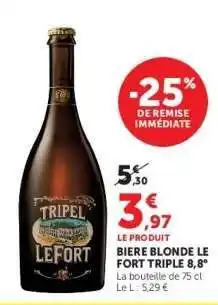 Super U BIERE BLONDE LE FORT TRIPLE 8,8° offre
