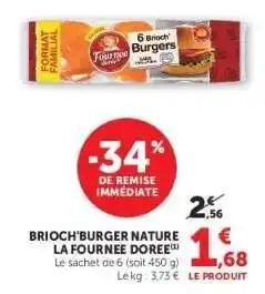 Super U BRIOCH'BURGER NATURE LA FOURNÉE DORÉE offre