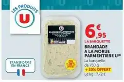 Super U BRANDADE A LA MORUE PARMENTIÈRE U offre