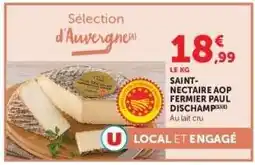 Super U SAINT-NECTAIRE AOP FERMIER PAUL DISCHAMP offre