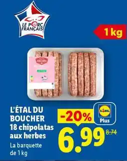 Lidl L'ÉTAL DU BOUCHER 18 chipolatas aux herbes offre