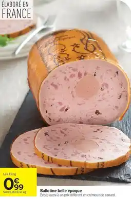 Carrefour Ballotine belle époque offre