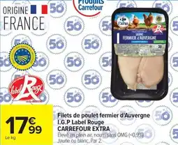 Carrefour Filets de poulet fermier d'auvergne i.g.p label rouge carrefour extra offre
