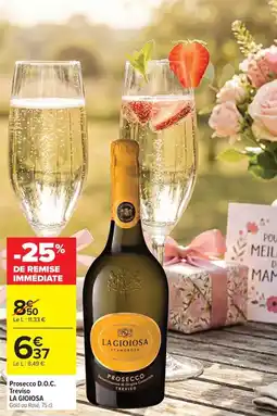 Carrefour Prosecco d.o.c. treviso la gioiosa offre