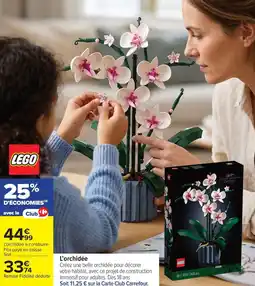 Carrefour Lego l'orchidée offre