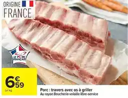 Carrefour Drive Porc : travers avec os à griller offre