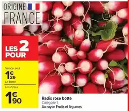 Carrefour Drive Radis rose botte offre