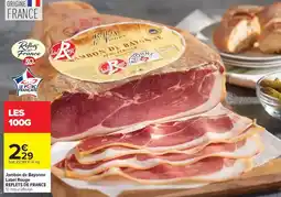 Carrefour Drive Reflets de france - jambon de bayonne label rouge offre