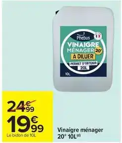 Carrefour Drive Phebus - vinaigre ménager 20° 10l offre