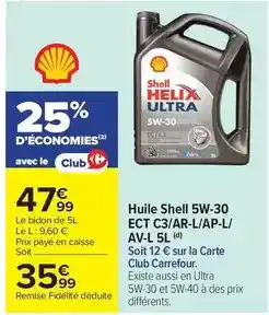 Carrefour Drive Shell - huile 5w-30 ect c3/ar-l/ap-l/ av-l 5l offre