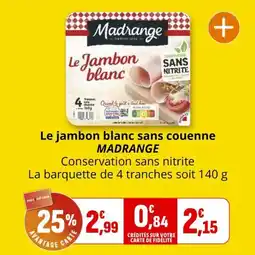 Coccimarket Le jambon blanc sans couenne madrange offre