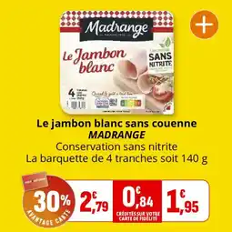 Coccinelle Supermarché Le jambon blanc sans couenne madrange offre