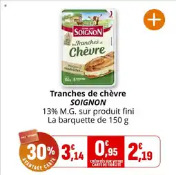 Coccinelle Supermarché Tranches de chèvre soignon offre