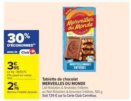 Carrefour Tablette de chocolat MERVEILLES DU MONDE offre