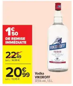 Carrefour Vodka VIKOROFF offre