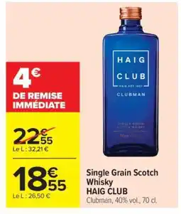 Carrefour SINGLE GRAIN SCOTCH WHISKY HAIG CLUB offre