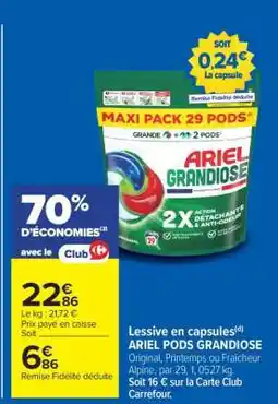 Carrefour ARIEL PODS GRANDIOSE offre